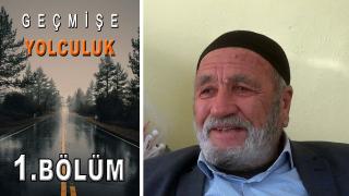 Geçmişe Yolculuk 1.Bölüm | ''Bir Göç Hikayesi''